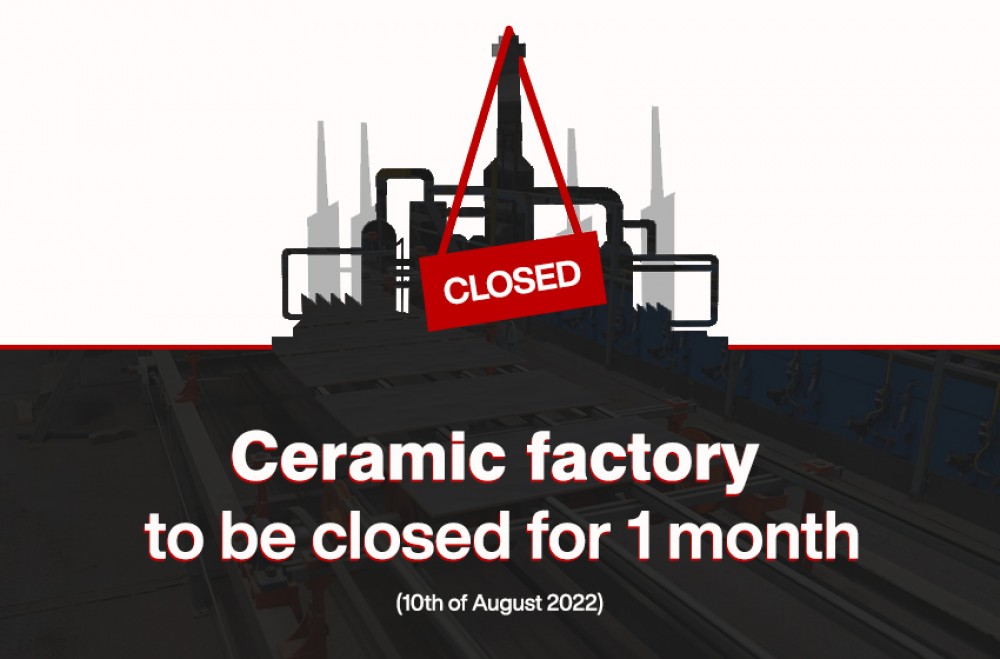 Ceramic Factory to be closed for 1 Month