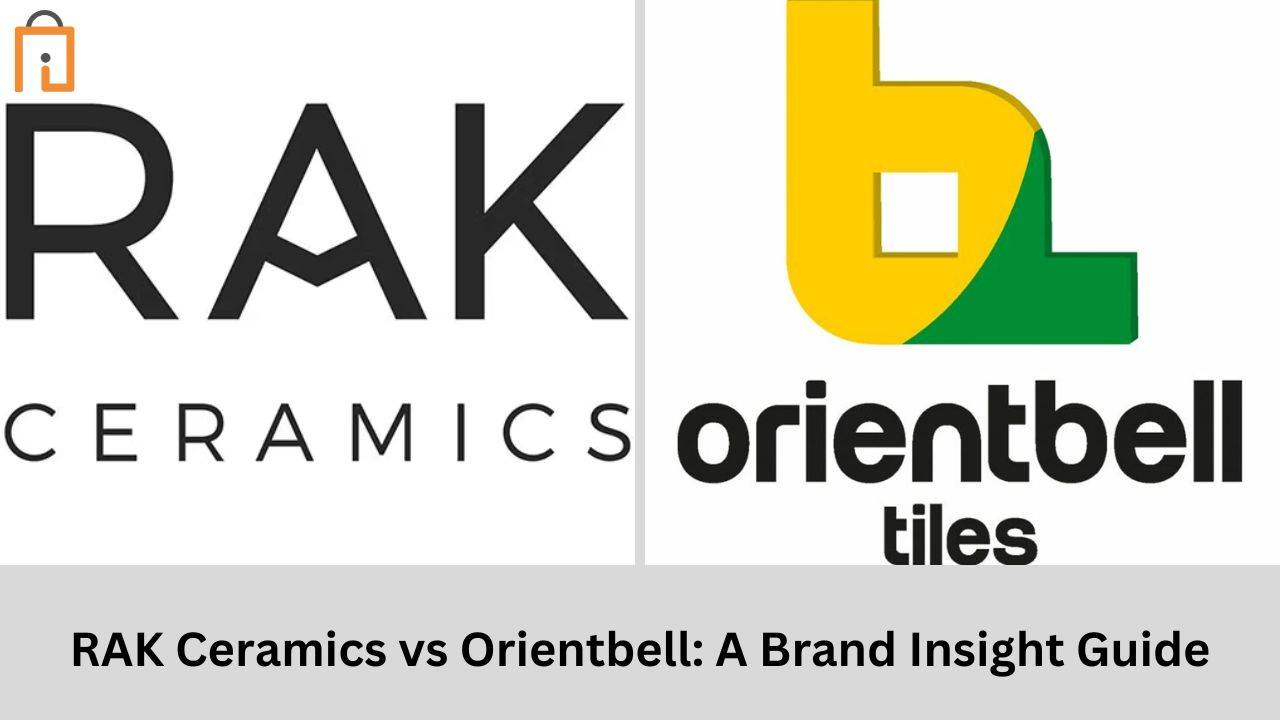 RAK Ceramics vs Orientbell: A Brand Insight Guide