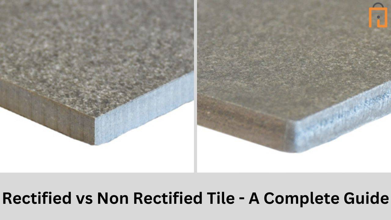 Rectified vs Non Rectified Tile - A Complete Guide