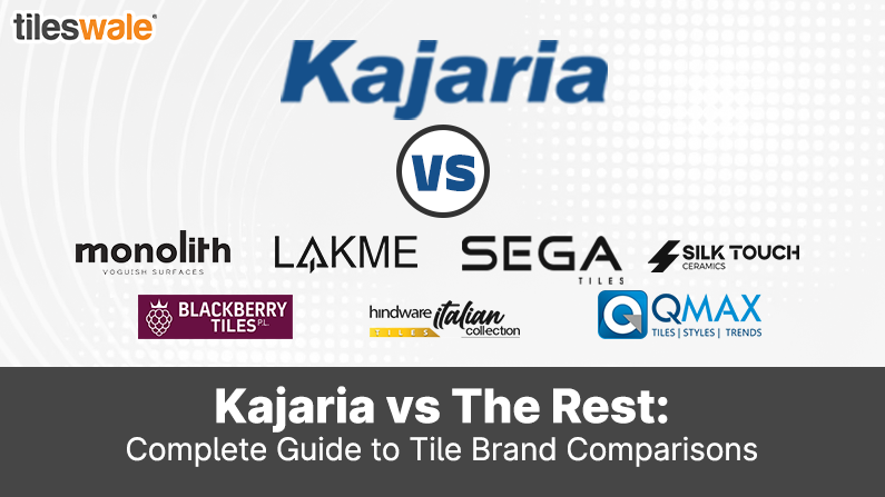 Kajaria vs The Rest: Complete Guide to Tile Brand Comparisons