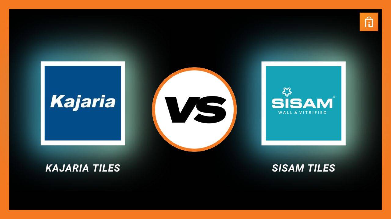 Sisam Tiles vs Kajaria Tiles