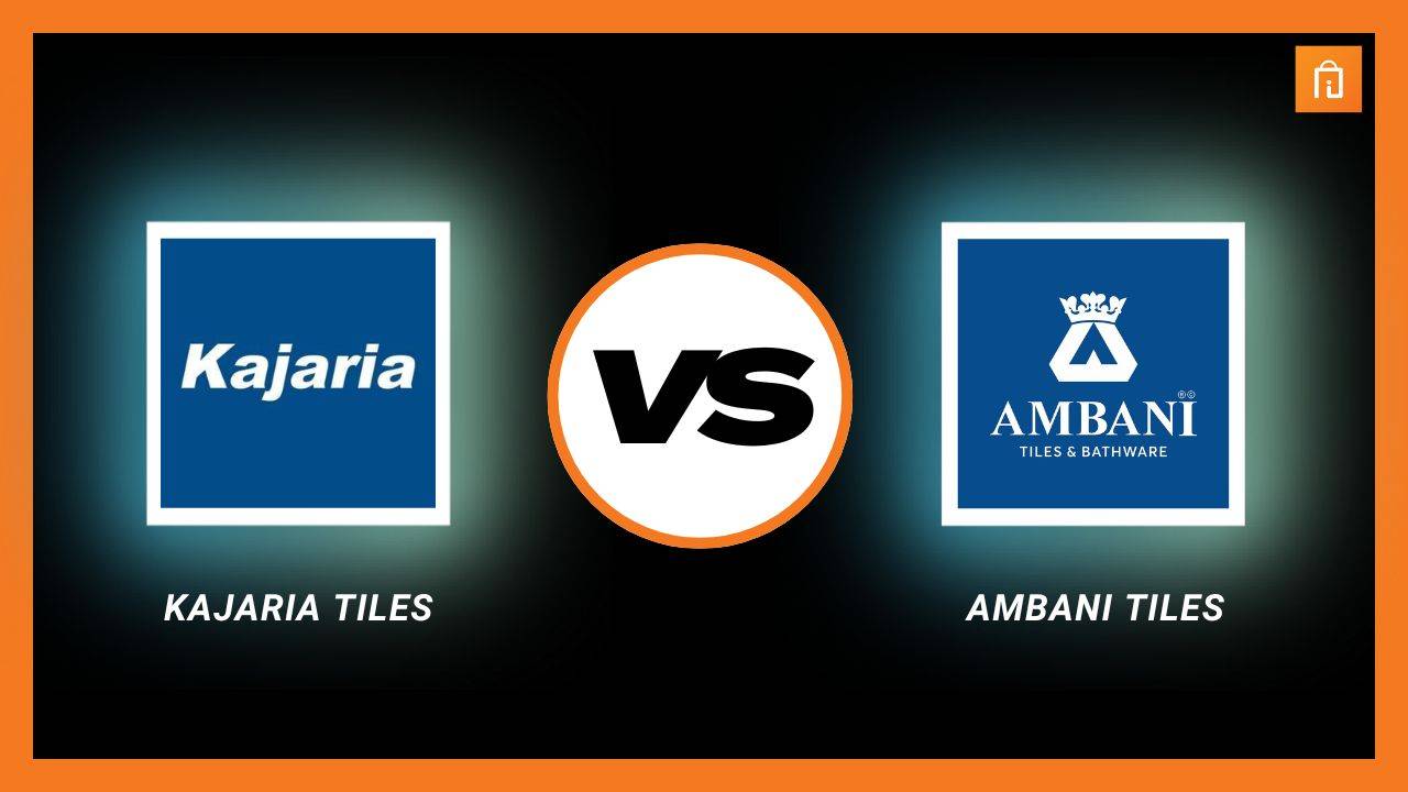 Ambani Tiles vs Kajaria Tiles