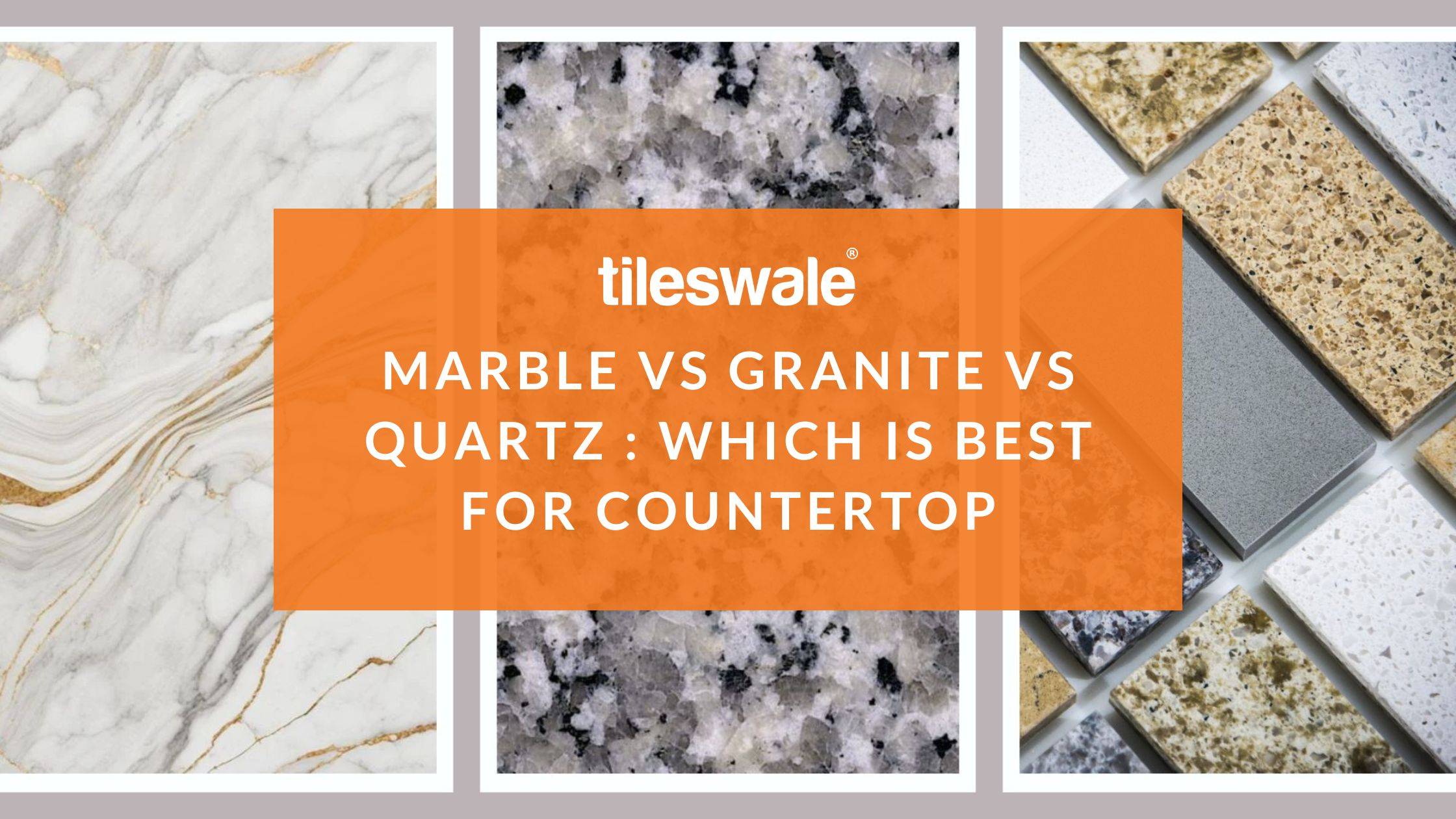 Marble vs Granite vs Quartz: Which is Best for Countertop