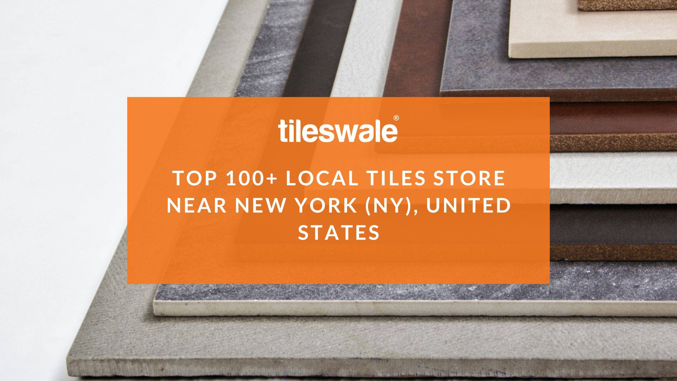 Top 100+ Local Tiles Store Near New York (NY), United States