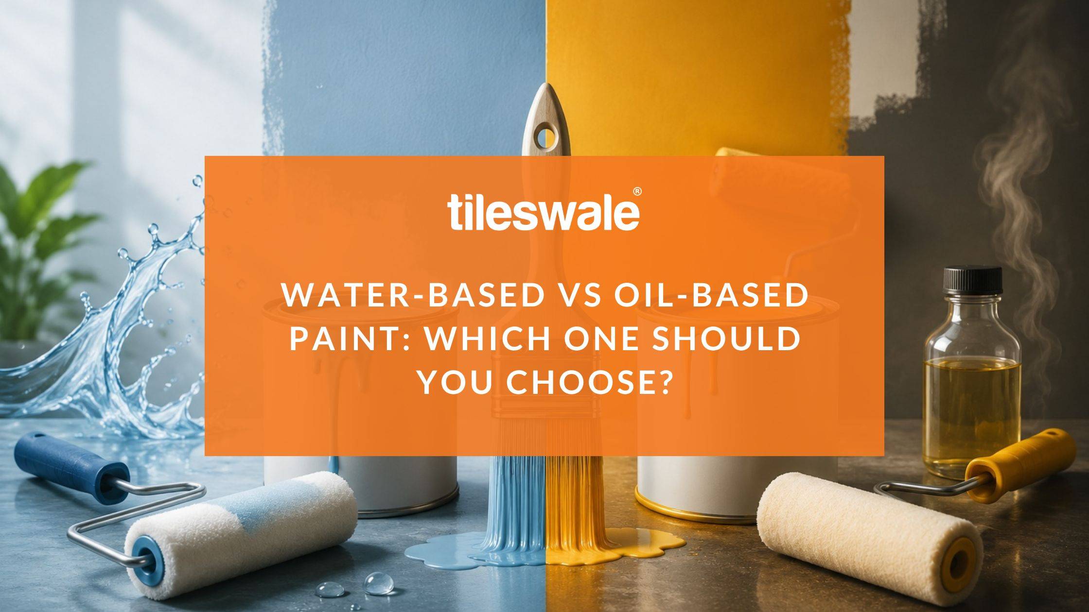 Water-Based vs Oil-Based Paint: Which One Should You Choose?