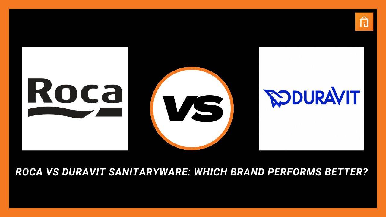 Roca vs Duravit Sanitaryware: Which Brand Performs Better?