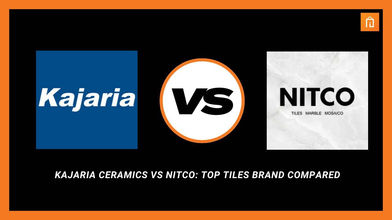 Kajaria Ceramics vs Nitco: Top Tiles Brand Compared